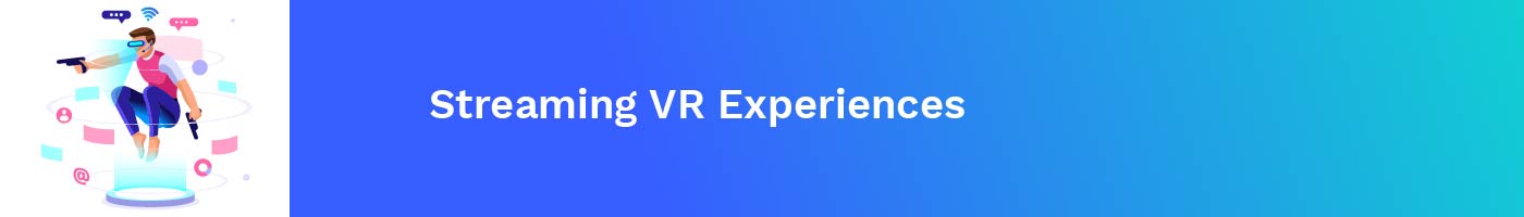 streaming vr experiences